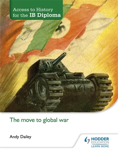 Cover of Access to History for the IB Diploma: The move to global war, published by Hodder Education